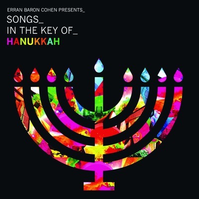 Erran Baron Cohen Presents: Songs in the Key of Hanukkah