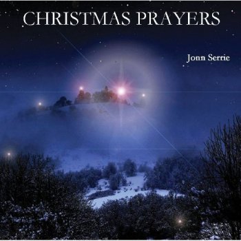 2010 Jonn Serrie - Christmas Prayers