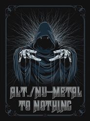 Alt.-Nu Metal To Nothing. Vol.9 (2019)